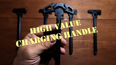 High-Value Charging Handle