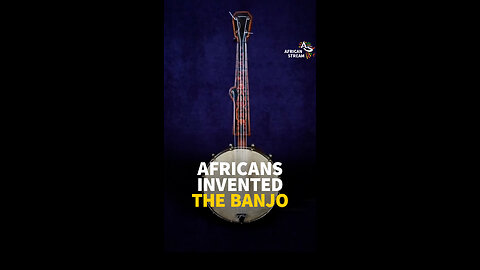 AFRICANS INVENTED THE BANJO