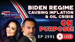 Biden Regime Is INTENTIONALLY Causing Inflation & Gas Crisis | EP 2991-10AM