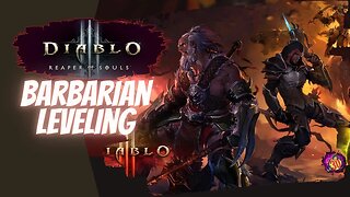Diablo 3: Leveling Up my Barbarian Season 28 Live Stream