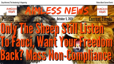 Only The Sheep Still Listen To Fauci, Want Your Freedom Back? Mass Non-Compliance Is The Only Answer