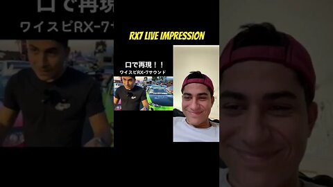 RX7 LIVE IMPRESSION 😎