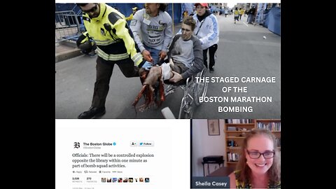 Anatomy of A False Flag - Revisiting the Boston Marathon Bombing with Sheila Casey