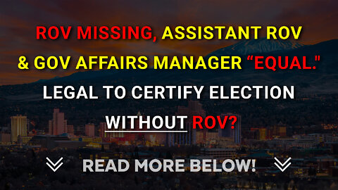 ROV Missing, Assistant ROV & Gov Affairs Manager are “Equal." Legal to Certify election without ROV?