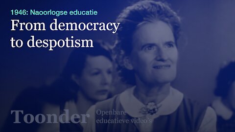 1946: Naoorlogse educatie: From Democracy to Despotism