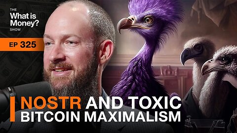 Nostr and Toxic Bitcoin Maximalism with Jameson Loop (WiM325)