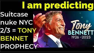 I am predicting: Suitcase nuke in NYC on Feb 3 = TONY BENNET PROPHECY