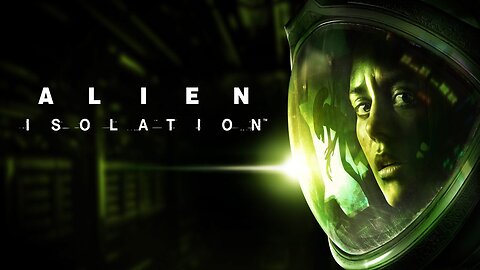 Alien Isolation | Nightmare Difficulty | Full Gameplay | Walkthrough | Playthrough