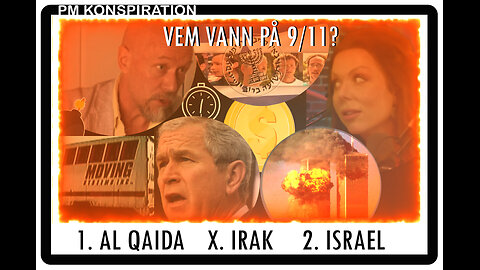 PM Konspiration 22: Vem vann på 9-11? 1. Al Quida x. Irak 2. Israel