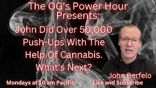 John Did Over 50,000 Push-Ups With The Help Of Cannabis. What's Next?