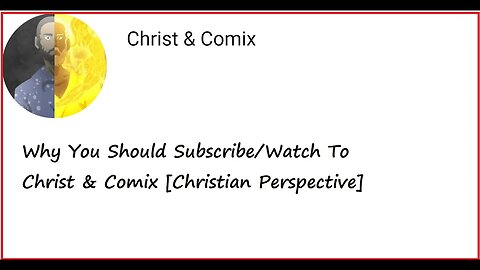 Why You Should Subscribe/Watch To Christ & Comix [Christian Perspective]