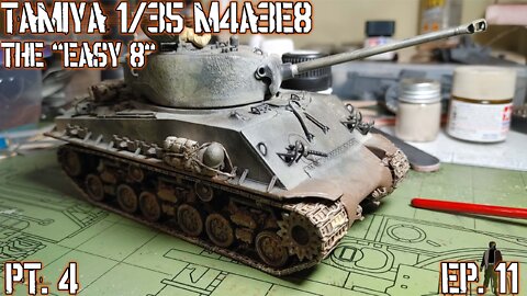 Storied Sorties - The "Easy 8" Tamiya M4A3E8 Sherman (1:35) & The History of The M4 - (Ep. 11/Pt. 4)