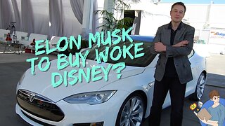 Will Elon Musk Buy Woke Disney?