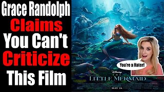 Grace Randolph BELIEVES you are a HATER if you DISLIKE The Little Mermaid Remake!