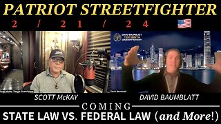 Former FBI Agent David Baumblatt TELLS AAALL About Who/What They Are as Scott McKay Interviews — Patriot Streetfighter (2/21/24) | WE in 5D: And IIIII Generally Agree‼️