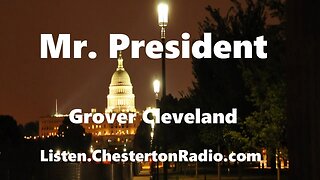 Mr. President - Grover Cleveland