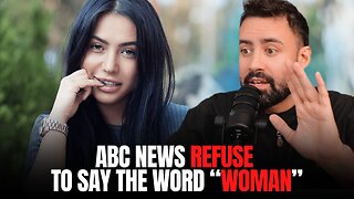 ABC NEWS REFUSE TO SAY THE WORD "WOMAN"