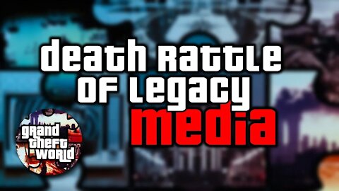 Death Rattle Of The Legacy Media | Clip from Grand Theft World 014