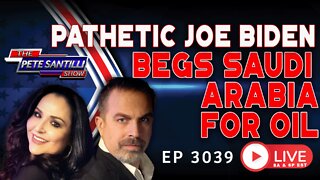 PATHETIC BIDEN Begs Saudi Arabia For Oil | EP 3039-6PM