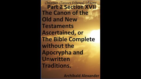 The Canon of the Old and New Testaments, Part 2 Section 17