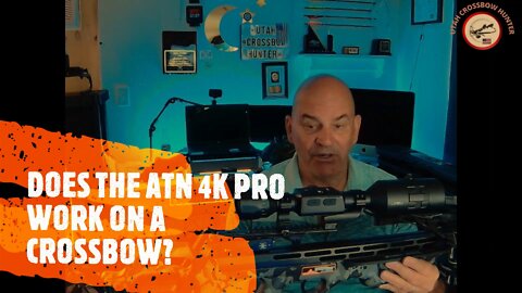 DOES THE ATN 4K SCOPE WORK ON A CROSSBOW