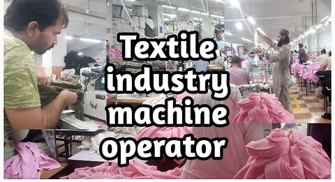 Textile industry machine operator