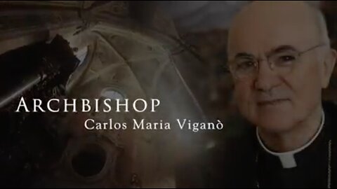 Archbishop Carlo Maria Vigano Calls for Resistance Against New World Order