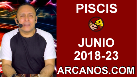 HOROSCOPO PISCIS-Semana 2018-23-Del 3 al 9 de junio de 2018-ARCANOS.COM