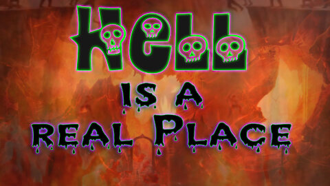 HELL... is a real place