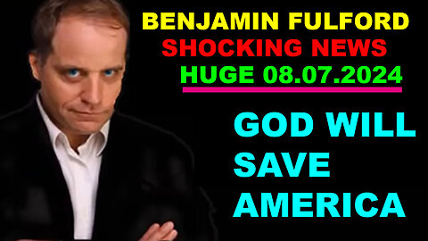 Benjamin Fulford Update Today's 08/07/2024 💥 Phil Godlewski 💥 Juan o Savin 💥 Charlie Ward