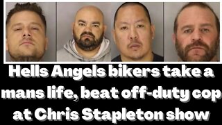 |NEWS| Hell's Angels Members A Man's Life & Injure A Police Officer For No Reason