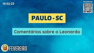 PAULO-SC Comentários sobre o Leonardo