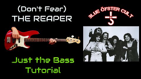 (Don't Fear) THE REAPER, Blue Oyster Cult, BASS COVER and LESSON