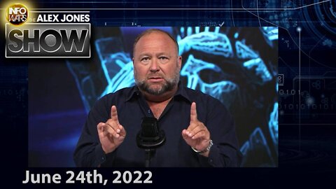 Bloodthirsty Left Vows Vengeance After SCOTUS Overturns Roe V. Wade - Alex Jones 6/24/22