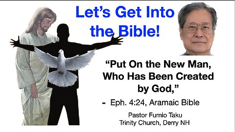 Let's Get Into the Bible: Put On the New Man, Created by God