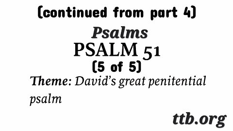 Psalm Chapter 51 (Bible Study) (5 of 5)