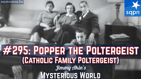 Popper the Poltergeist (Seaford, Catholic Family Poltergeist, RSPK) - Jimmy Akin's Mysterious World