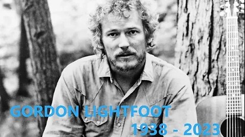 Gordon Lightfoot RIP