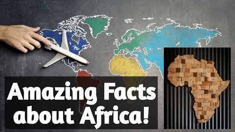Amazing Facts about Africa