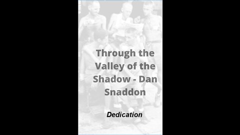 Through the Valley of the Shadow, By Daniel C. Snaddon, Dedication