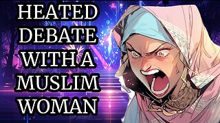 DEBATE WITH A FEMALE MUSLIM