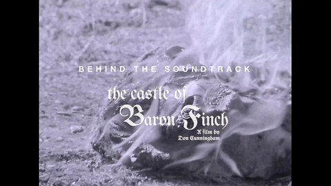 The Castle of Baron Finch "Behind the soundtrack"