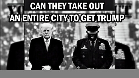 Can They Take Out An Entire City To Get Trump - 7/26/24..