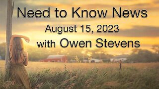 Need to Know News (15 August 2023) with Owen Stevens