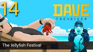 Dave the Diver, ep14: The Jellyfish Festival