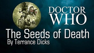 Doctor Who - The Seeds of Death by Terrance Dicks - Unofficial Audiobook - Chapters One to Five