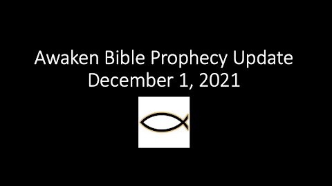 Awaken Bible Prophecy Update 12-1-21 Vaccine Injury - Gulf War Syndrome to Today