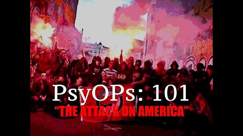 PsyOps 101: The Attack on America