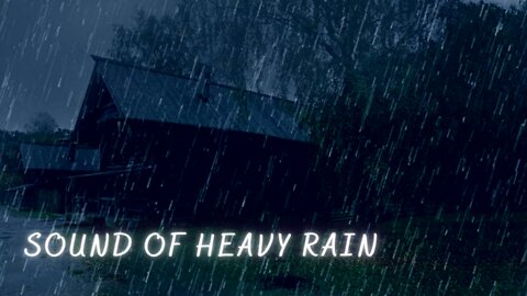 Sleep Quickly With Heavy Rain Sounds For Sleeping [ Rain For Sleeping and Relaxation ]