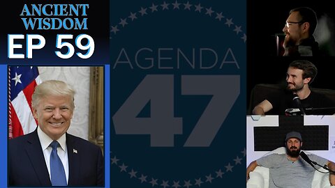 Donald Trump's Agenda 47 - EP 59